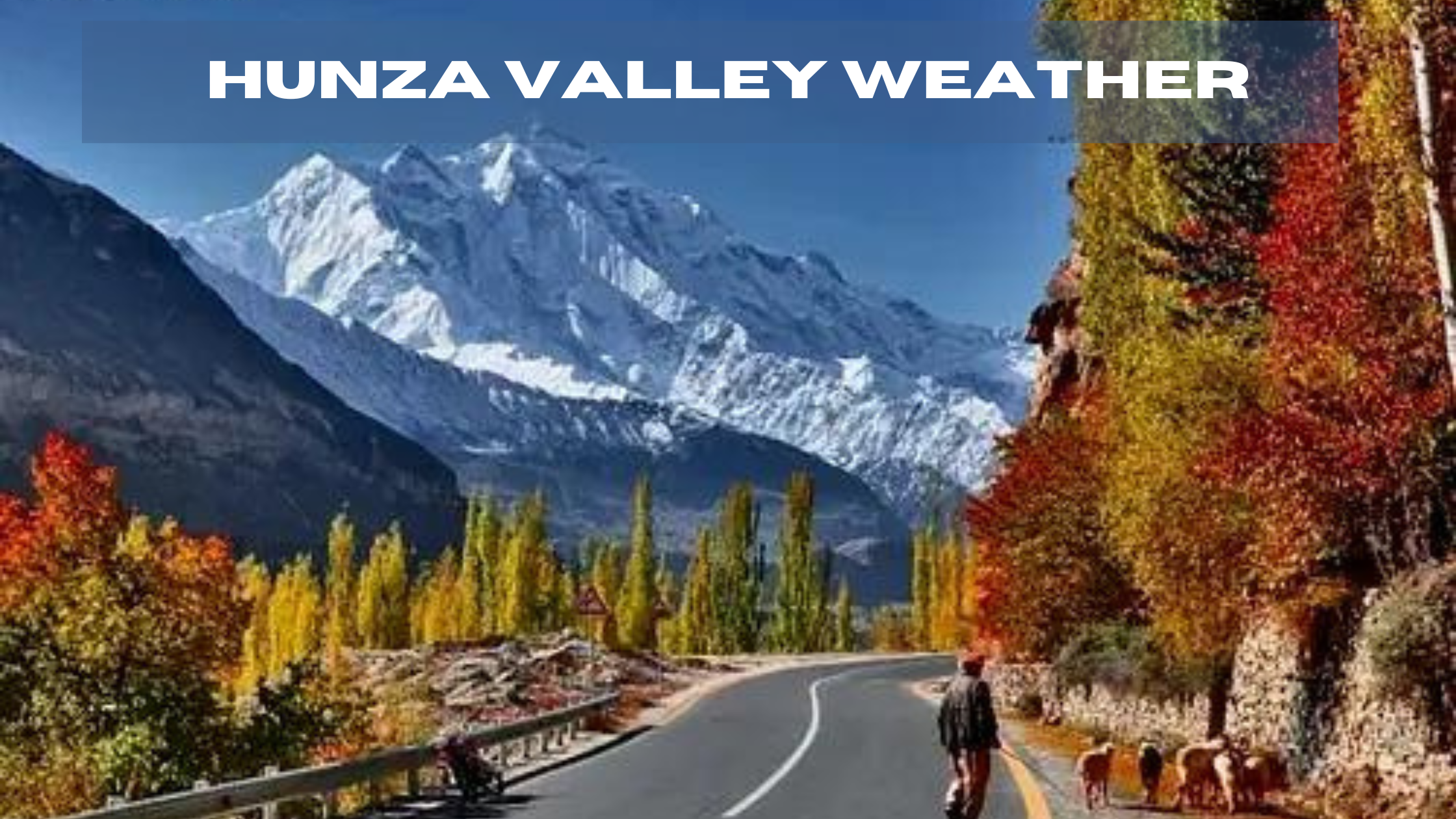 Hunza Valley Weather